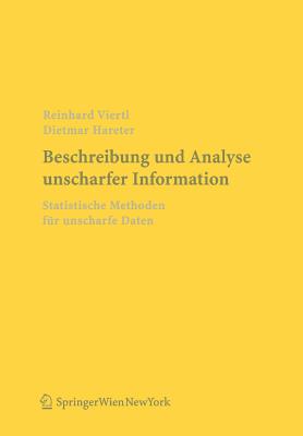 Beschreibung Und Analyse Unscharfer Information: Statistische Methoden Fur Unscharfe Daten - Viertl, R K W, and Hareter, D