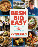 Besh Big Easy, 4: 101 Home Cooked New Orleans Recipes