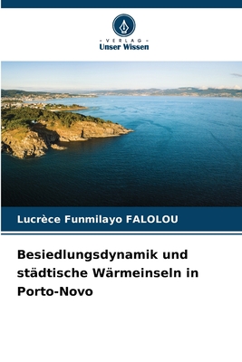 Besiedlungsdynamik und st?dtische W?rmeinseln in Porto-Novo - Falolou, Lucr?ce Funmilayo