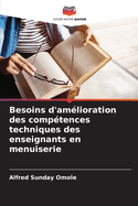 Besoins d'amlioration des comptences techniques des enseignants en menuiserie