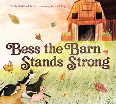 Bess the Barn Stands Strong - Bedia, Elizabeth Gilbert