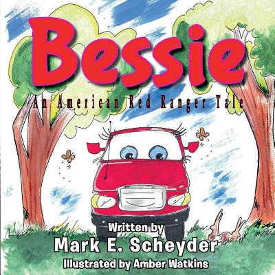 Bessie: An American red Ranger Tale - Scheyder, Mark E
