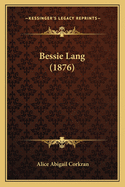 Bessie Lang (1876)