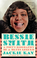Bessie Smith: A Poet's Biography of a Blues Legend