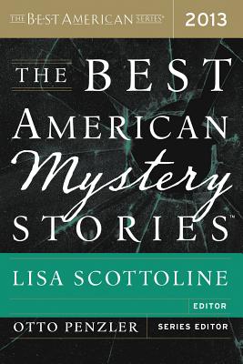 Best American Mystery Stories 2013 - Scottoline, Lisa (Editor), and Penzler, Otto (Editor)