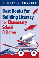 Best Books for Building Literacy for Elementary School Children - Gunning, Thomas G