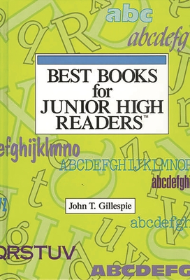 Best Books for Junior High Readers - Gillespie, John