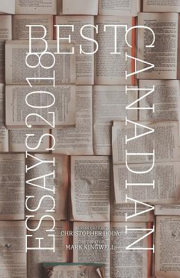 Best Canadian Essays 2018 - Doda, Christopher (Editor), and Kingwell, Mark (Editor)