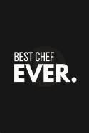 Best Chef Ever: Funny Chef Gift Lined Notebook / Journal