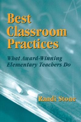 Best Classroom Practices: What Award-Winning Elementary Teachers Do - Sofman, Randi B