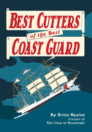 Best Cutters of the Best Coast Guard