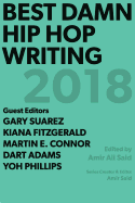 Best Damn Hip Hop Writing: 2018