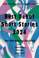 Best Debut Short Stories 2024: The Pen America Dau Prize