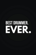 Best Drummer Ever: Lined Notebook Journal Perfect Gift for the Drummer in Your Life