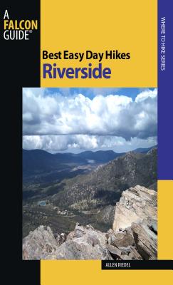 Best Easy Day Hikes Riverside - Riedel, Allen