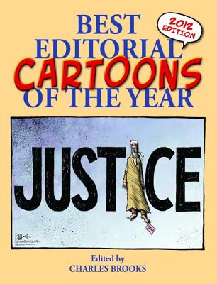 Best Editorial Cartoons of the Year: 2012 Edition - Brooks, Charles (Editor)