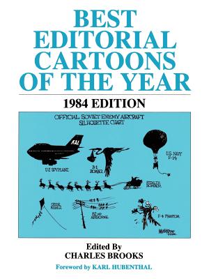 Best Editorial Cartoons of the Year - Brooks, Charles (Editor), and Hubenthal, Karl (Foreword by)