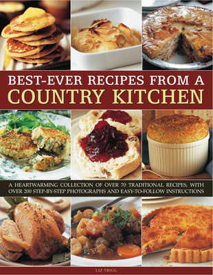 Best Ever Recipes from a Country Kitchen - Trigg, Liz & Garrett, Michelle