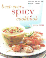Best Ever Spicy Cookbook: Scintillating Recipes to Spice Up Every Meal