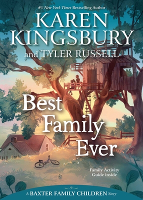 Best Family Ever - Kingsbury, Karen, and Russell, Tyler