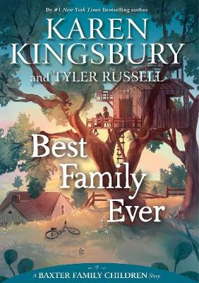 Best Family Ever - Kingsbury, Karen, and Russell, Tyler