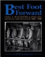 Best Foot Forward: Chas.A.Blatchford & Sons, Ltd. - Artificial Limb Specialists, 1890-1990