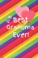 Best Grandma Ever: Cute Colorful Blank Lined Notebook Planner Composition Book (6 X 9, 110 Pages) (Best Grandma Gift Idea for Birthday, Mother's Day and Christmas from Grandkids)