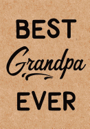 Best Grandpa Ever: Grandpa Journal, Diary, Notebook, Grandpa Birthday Gifts Ideas
