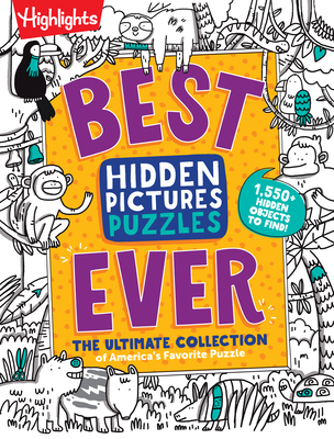 Best Hidden Pictures Puzzles Ever: The Ultimate Collection of America's Favorite Puzzle - Highlights (Creator)