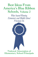 Best Ideas from America&#8242;s Blue Ribbon Schools: What Award-Winning Elementary and Middle School Principals Do