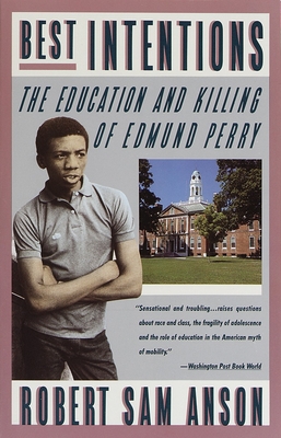 Best Intentions: The Education and Killing of Edmund Perry - Anson, Robert Sam