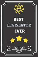 Best Legislator: Perfect Gift For Best Ever Anyone (100 Pages, Blank Notebook, 6 x 9) (Cool Notebooks) Paperback