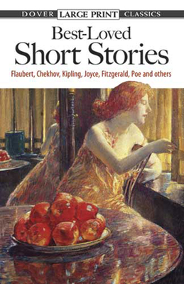 Best-Loved Short Stories: Flaubert, Chekhov, Kipling, Joyce, Fitzgerald, Poe and Others - Bates, Evan (Editor)