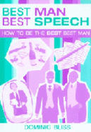 Best Man Best Speech: How to be the Best Best Man