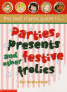 Best Mates' Guide to Parties, Presents and Other Festive Frolics