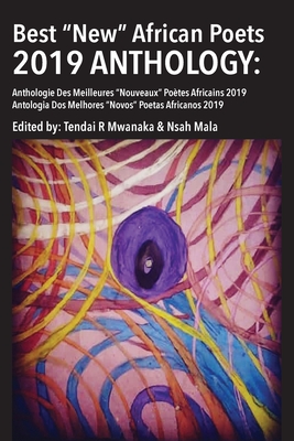 Best New African Poets 2019 Anthology - Mwanaka, Tendai Rinos (Editor), and Mala, Nsah (Editor)