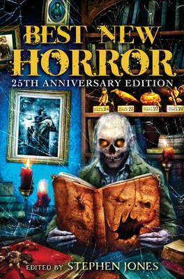 Best New Horror, Volume 25 - Jones, Stephen (Editor)