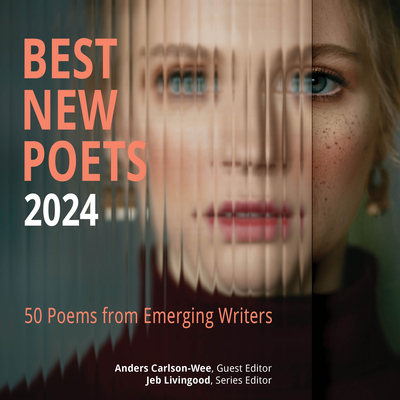 Best New Poets 2024: 50 Poems from Emerging Writers - Carlson-Wee, Anders (Editor), and Livingood, Jeb (Editor)