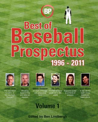 Best of Baseball Prospectus: 1996-2011 - Lindbergh, Ben (Editor), and Prospectus, Baseball