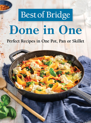 Best of Bridge Done in One: Perfect Recipes in One Pot, Pan or Skillet - Richards, Emily, and Kong, Sylvia