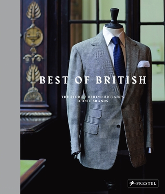 Best of British: The Stories Behind Britain's Iconic Brands - Crompton, Simon (Contributions by), and Friedrichs, Horst (Photographer)