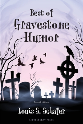Best of Gravestone Humor - Schafer, Louis S, and Schafer, Anita (Cover design by)