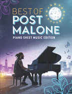 Best of Post Malone: Piano Sheet Music Edition