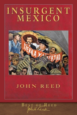 Best of Reed: Insurgent Mexico - Reed, John