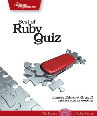 Best of Ruby Quiz Volume One - Gray, James Edward, II