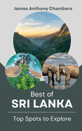 Best of Sri Lanka: Top Spots to Explore
