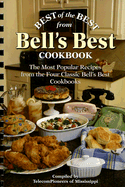 Best of the Best from Bell's Best Cookbook: The Most Popular Recipes from the Four Classic Bell's Best Cookbooks