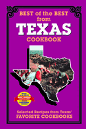 Best of the Best from Texas: Selected Recipes from Texas' Favorite Cookbooks