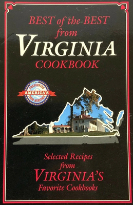 Best of the Best from Virginia: Selected Recipes from Virginia's Favorite Cookbooks - McKee, Gwen (Editor), and Moseley, Barbara (Editor)