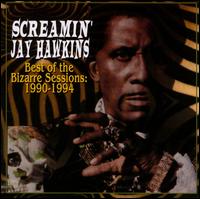 Best of the Bizarre Sessions: 1990-1994 - Screamin' Jay Hawkins